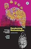 Decolonizing methodologies : research and indigenous peoples