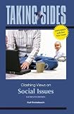 Taking Sides: Clashing Views on Social Issues, Expanded