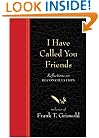 I Have Called You Friends: Reflections on Reconciliation in Honor of Frank T. Griswold