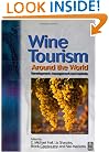 Wine Tourism Around the World: Development, Management and Markets