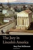 The Jury in Lincoln's America (Law Society & Politics in the Midwest)
