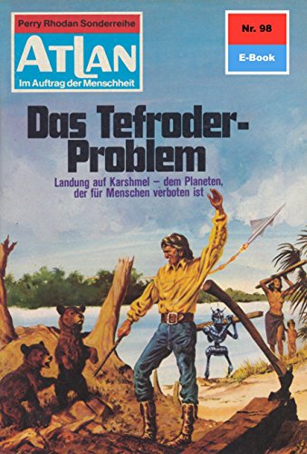 Atlan 98: Das Tefroder-Problem (Heftroman): Atlan-Zyklus 