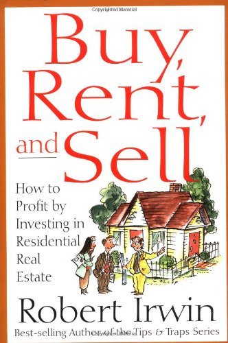buy rent and sell how to profit by investing in residential real estate