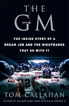 The GM: The Inside Story of a Dream Job and the Nightmares That Go with It
