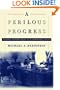 A Perilous Progress: Economists and Public Purpose in Twentieth-Century America.