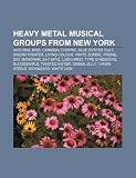 Heavy Metal Musical Groups from New York: Anthrax, Kiss, Cannibal Corpse, Blue Yster Cult, Dream Theater, Living Colour, White Zombie, Prong