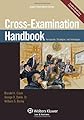 Cross Examination Handbook: Persuasion Strategies & Techniques