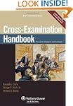 Cross Examination Handbook: Persuasio...
