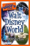 The Complete Idiot's Guide to Walt Disney World, 2010 Edition