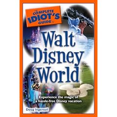 The Complete Idiot's Guide to Walt Disney World, 2010 Edition