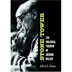 Stone Tower: The Political Theater of Arthur Miller