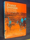 France overseas : the Great War and the climax of French imperial expansion