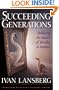 Succeeding Generations: Realizing the Dream of Families in Business