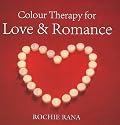 Colour Therapy: For Love and Romance