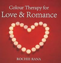 Colour Therapy: For Love and Romance