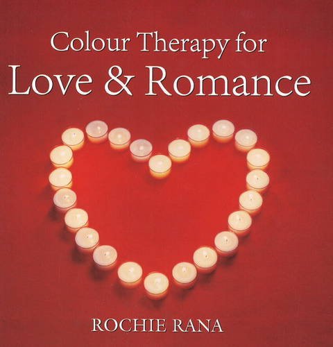 Colour Therapy: For Love and Romance