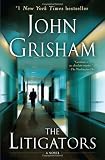 By Grisham, John The Litigators: A Novel Reprint Edition Paperback