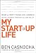 My Start-Up Life: What a (Very) Young CEO Learned on His Journey Through Silicon Valley