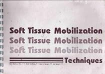 Soft Tissue Mobilization Techniques Soft Tissue Mobilization Techniques