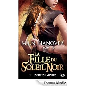 La fille du soleil noir, tome 1 : Esprits impurs