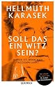 Soll das ein Witz sein?: Über Humor, Satire, tiefere Bedeutung