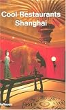 Review teNeues Publishing (UK) Ltd  / Shanghai (Cool Restaurants) (Cool Restaurants)