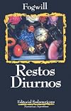 Restos Diurnos (Coleccion Narrativas Argentinas)