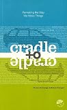 Cradle to Cradle: Remaking the Way We Make Things