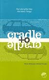 Cradle to Cradle: Remaking the Way We Make Things