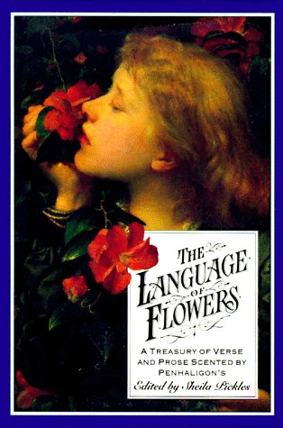 The Language of Flowers: A Treasury of Verse and Scented by Penhaligon's