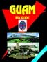 Guam Tax Guide (World Business, Investment and Government Library)