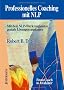 Professionelles Coaching mit NLP: Mit dem NLP-Werkzeugkasten geniale L�sungen ansteuern