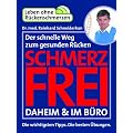Schmerzfrei daheim & im B�ro: Der schnelle Weg zum gesunden R�cken
