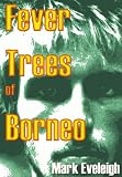Fever Trees of Borneo