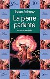 La Pierre parlante et autres nouvelles par Isaac Asimov La Pierre parlante et autres nouvelles par Asimov