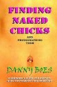 Finding Naked Chicks: And Photographing Them