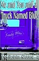 Me and You and a Truck Named Blue