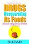 Drugs Masquerading as Foods: Deliciously Killing American-Afrikans and All Peoples