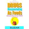 Drugs Masquerading as Foods: Deliciously Killing American-Afrikans and All Peoples