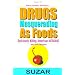 Drugs Masquerading as Foods: Deliciously Killing American-Afrikans and All Peoples