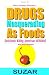 Drugs Masquerading as Foods: Deliciously Killing American-Afrikans and All Peoples