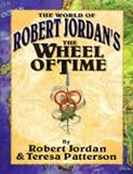 The World of Robert Jordan's The Wheel of Time (Wheel of Time)