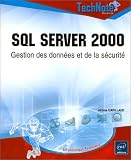 SQL Server 2000 : Gestion des données et de la sécurité