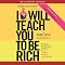 I Will Teach You to Be Rich
