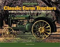 Classic Farm Tractors: An Album of Favourite Farm Tractors from 1900-1970 (Farming Legends)