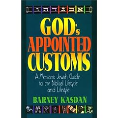 God's Appointed Customs: A Messianic Jewish Guide to the Biblical Lifecycle and Lifestyle