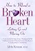 How to Mend a Broken Heart: Letting Go and Moving on