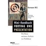 Mini-Handbuch Vortrag und Pr�sentation: F�r Ihren n�chsten Auftritt vor Publikum (Beltz Taschenbuch)von "Hermann Will"