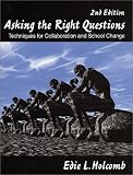 Asking the Right Questions: Techniques for Collaboration and School Change