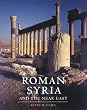Roman Syria: And the Near East